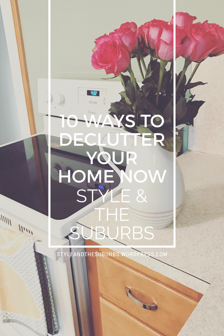 10 Ways to Declutter Your Home Now | Style & the Suburbs